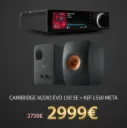 Cambridge Audio EVO 150 SE + KEF LS50 Meta